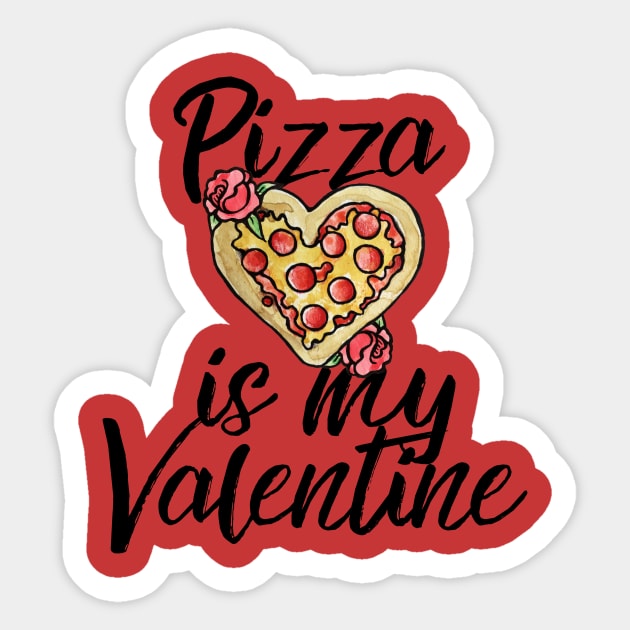 Pizza is my Valentine Sticker by bubbsnugg